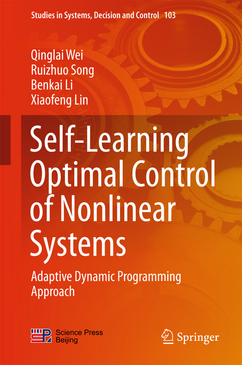 Self-Learning Optimal Control of Nonlinear Systems - Qinglai Wei, Ruizhuo Song, Benkai Li, Xiaofeng Lin