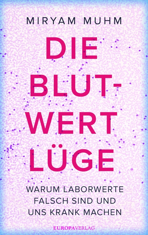 Die Blutwert-L&uuml;ge - Miryam Muhm