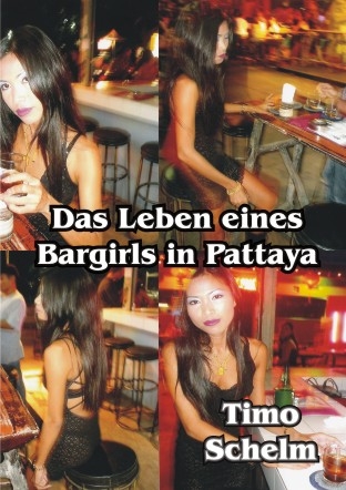 Die Geschichte eines Bargirls in Thailand - Timo Schelm