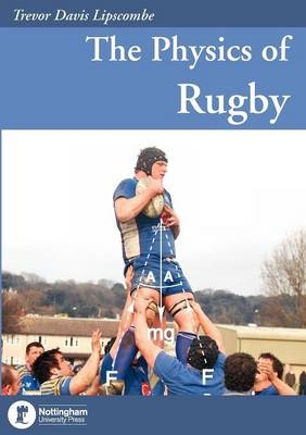 The Physics of Rugby - Trevor Davis Lipscombe