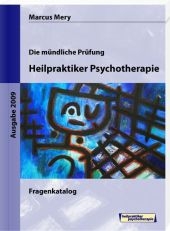 Die m&uuml;ndliche Pr&uuml;fung Heilpraktiker Psychotherapie - Marcus Mery