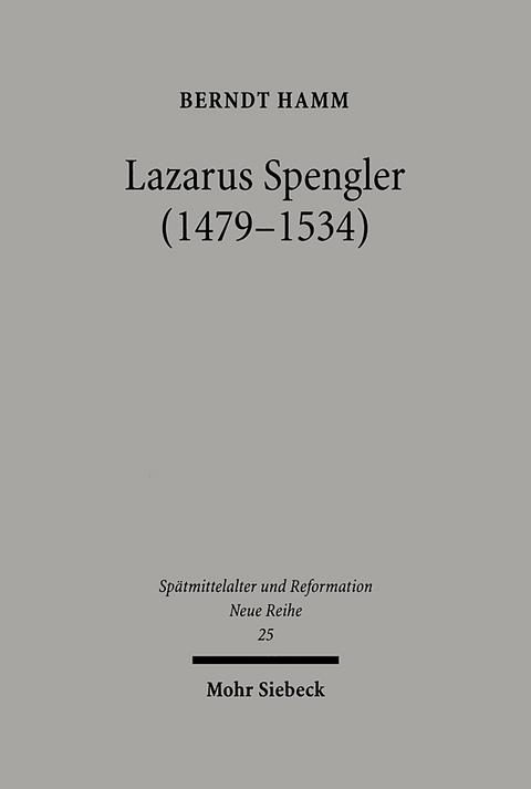 Lazarus Spengler (1479-1534) - Berndt Hamm