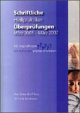 Schriftliche Heilpraktiker&uuml;berpr&uuml;fung M&auml;rz 2003 - M&auml;rz 2007 - Frank Bensmann