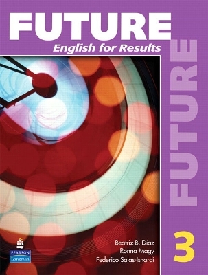 Future 3: English for Results (with Practice Plus CD-ROM) - Irene E. Schoenberg, Margaret Brooks, Margot F. Gramer