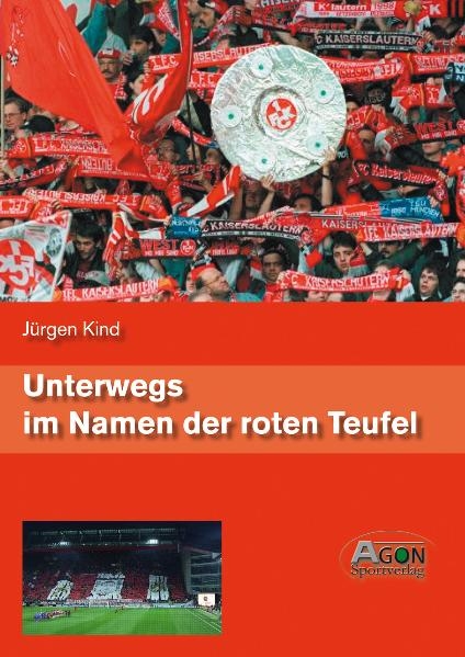 Unterwegs im Namen der roten Teufel - J&uuml;rgen Kind