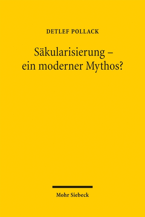 S&auml;kularisierung - ein moderner Mythos? - Detlef Pollack