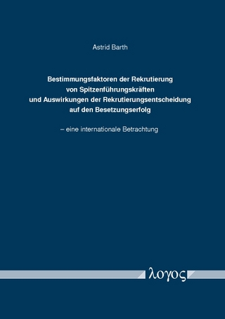 Bestimmungsfaktoren der Rekrutierung von Spitzenführungskräften und Auswirkungen der Rekrutierungsentscheidung auf den Besetzungserfolg -- eine internationale Betrachtung