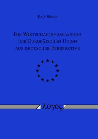 Die Wirtschaftsverfassung der Europäischen Union aus deutscher Perspektive