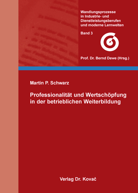 Professionalit&auml;t und Wertsch&ouml;pfung in der betrieblichen Weiterbildung - Martin P. Schwarz