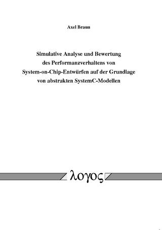 Simulative Analyse und Bewertung des Performanzverhaltens von System-on-Chip-Entwürfen auf der Grundlage von abstrakten SystemC-Modellen