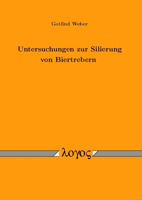 Untersuchungen zur Silierung von Biertrebern - Gotlind Weber