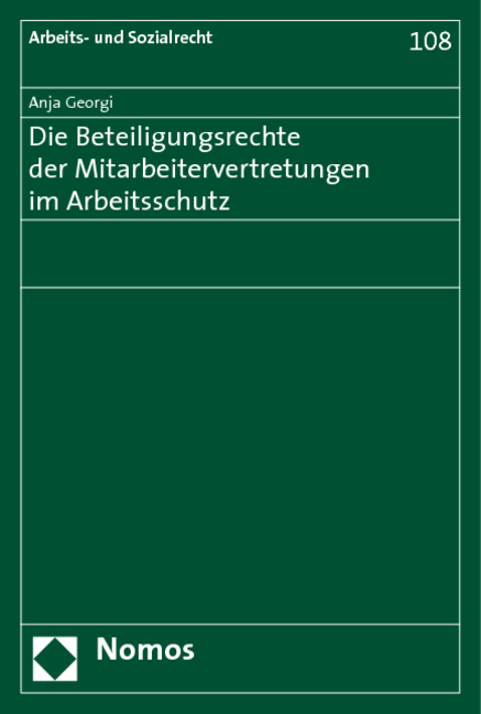Die Beteiligungsrechte der Mitarbeitervertretungen im Arbeitsschutz - Anja Georgi