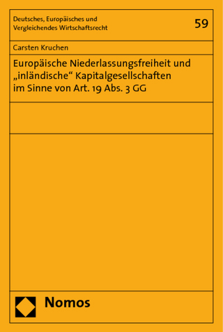 Europäische Niederlassungsfreiheit und 'inländische' Kapitalgesellschaften im Sinne von Art. 19 Abs. 3 GG