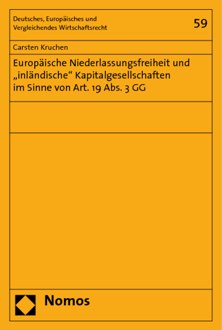 Europ&auml;ische Niederlassungsfreiheit und 'inl&auml;ndische' Kapitalgesellschaften im Sinne von Art. 19 Abs. 3 GG - Carsten Kruchen