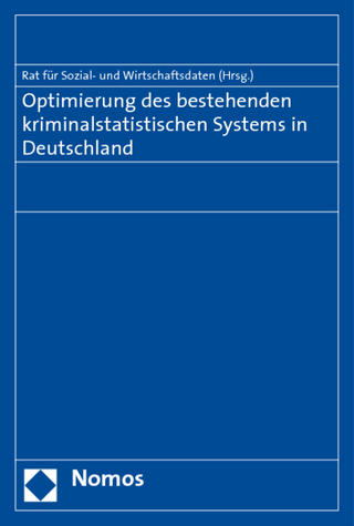 Optimierung des bestehenden kriminalstatistischen Systems in Deutschland