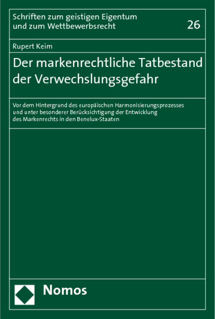 Der markenrechtliche Tatbestand der Verwechslungsgefahr - Rupert Keim