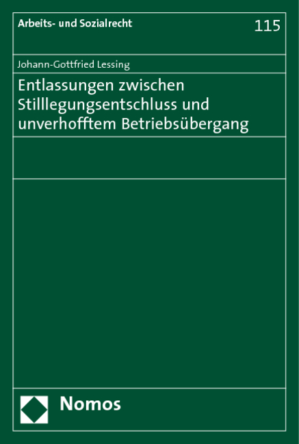 Entlassungen zwischen Stilllegungsentschluss und unverhofftem Betriebs&uuml;bergang - Johann-Gottfried Lessing