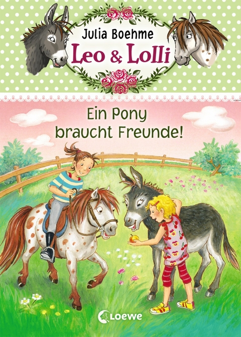 Leo & Lolli (Band 1) - Ein Pony braucht Freunde! - Julia Boehme
