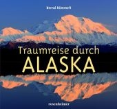 Traumreise durch Alaska - Bernd R&ouml;mmelt