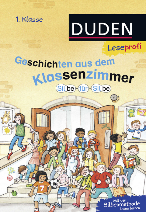 Duden Leseprofi – Silbe für Silbe: Geschichten aus dem Klassenzimmer, 1. Klasse - Hanneliese Schulze, Luise Holthausen
