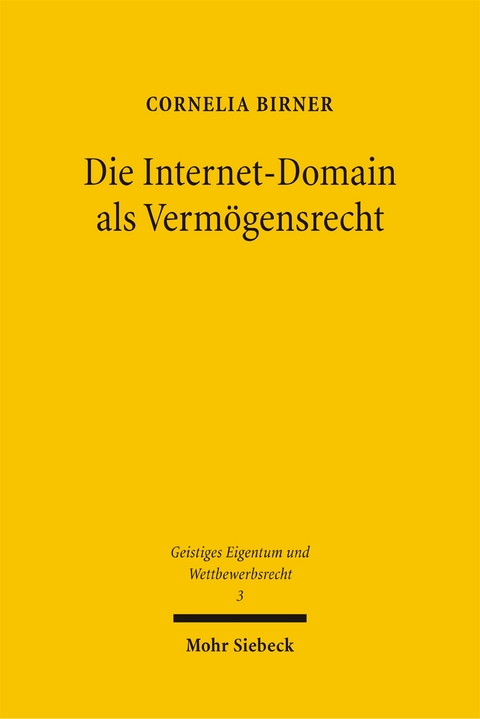 Die Internet-Domain als Verm&ouml;gensrecht - Cornelia Birner