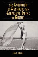 The Evolution of Aesthetic and Expressive Dance in Boston - Jody Weber