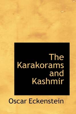 The Karakorams and Kashmir - Oscar Eckenstein