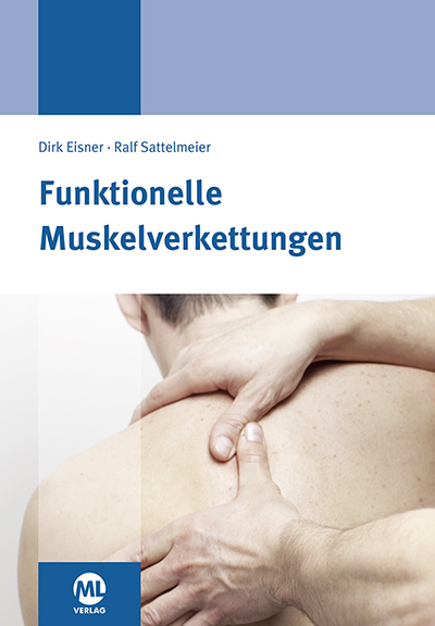 Funktionelle Muskelverkettung - Dirk Eisner, Ralf Sattelmeier