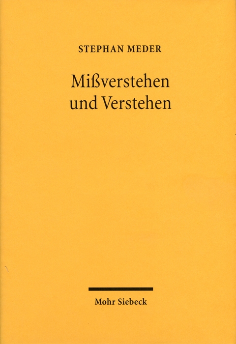 Mi&szlig;verstehen und Verstehen - Stephan Meder