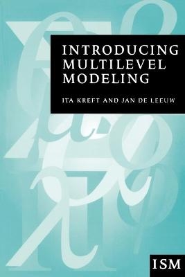Introducing Multilevel Modeling - Ita G G Kreft, Jan de Leeuw