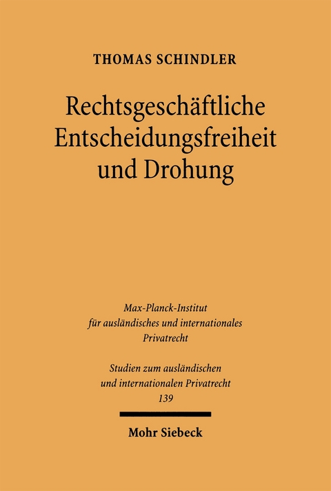 Rechtsgesch&auml;ftliche Entscheidungsfreiheit und Drohung - Thomas Schindler