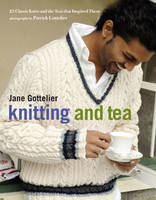 Knitting and Tea - Jane Gottelier