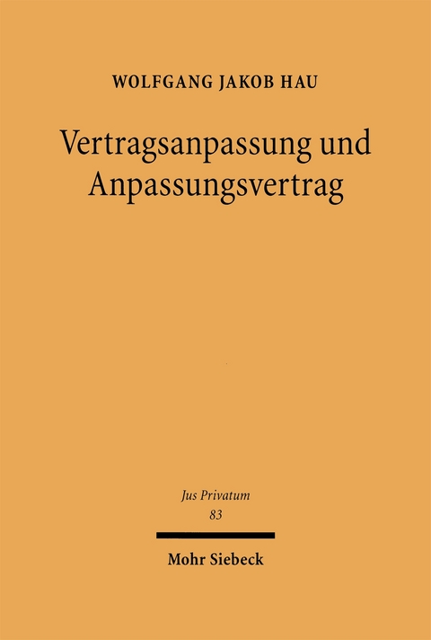 Vertragsanpassung und Anpassungsvertrag - Wolfgang Jakob Hau
