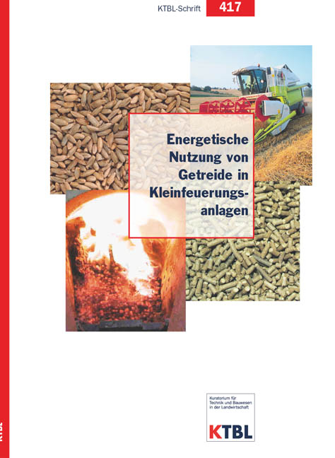 Energetische Nutzung von Getreide in Kleinfeuerungsanlagen - 