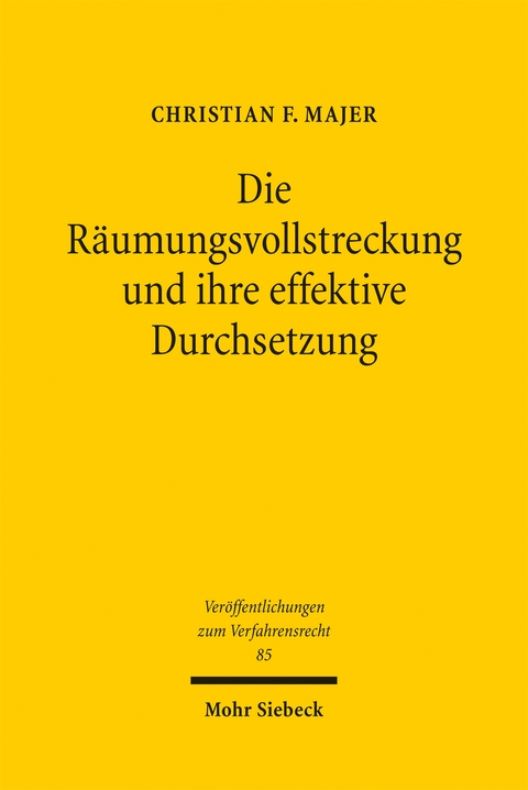 Die R&auml;umungsvollstreckung und ihre effektive Durchsetzung - Christian F. Majer