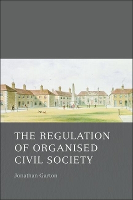 The Regulation of Organised Civil Society - Jonathan Garton