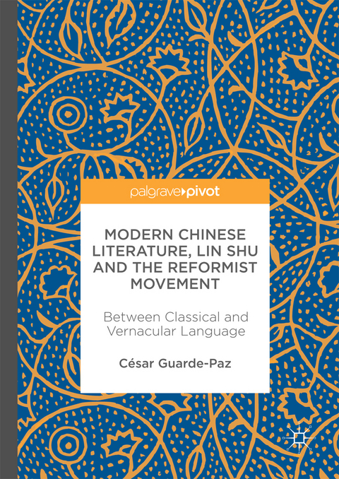 Modern Chinese Literature, Lin Shu and the Reformist Movement - C&eacute;sar Guarde-Paz