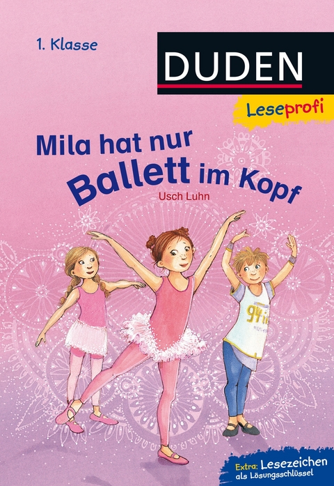 Duden Leseprofi – Mila hat nur Ballett im Kopf, 1. Klasse - Usch Luhn