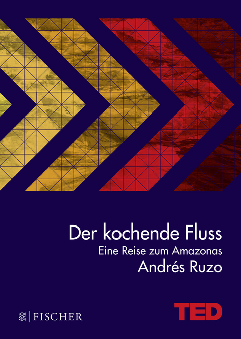 Der kochende Fluss &ndash; eine Reise zum Amazonas - Andr&eacute;s Ruzo