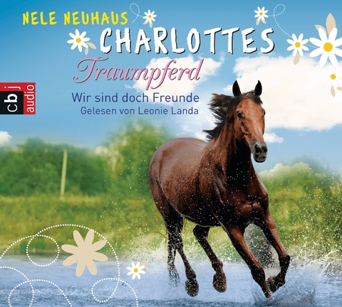 Charlottes Traumpferd &ndash; Wir sind doch Freunde - Nele Neuhaus