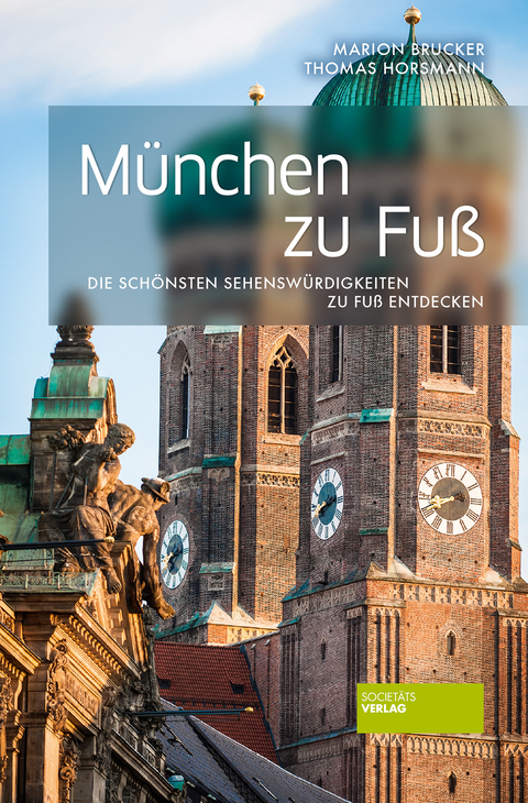 M&uuml;nchen zu Fu&szlig; - Marion Brucker, Thomas Horsmann