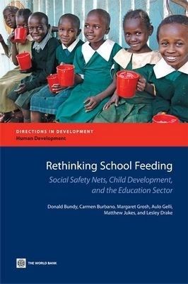 Rethinking School Feeding - Donald Bundy, Carmen Burbano, Margaret Grosh, Aulo Gelli, Lesley Drake