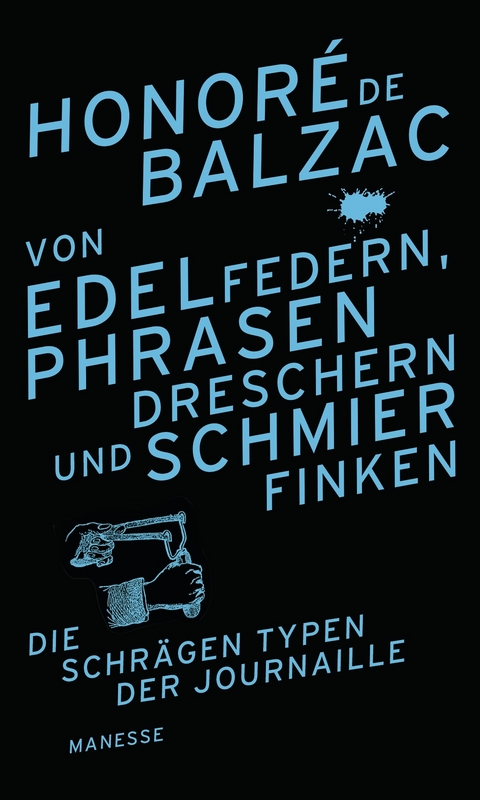Von Edelfedern, Phrasendreschern und Schmierfinken - Honor&eacute; de Balzac