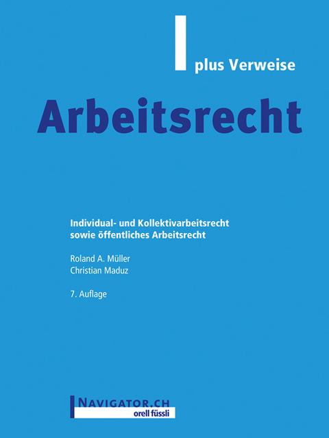 Arbeitsrecht plus Verweise - Roland A. Müller, Christian Maduz