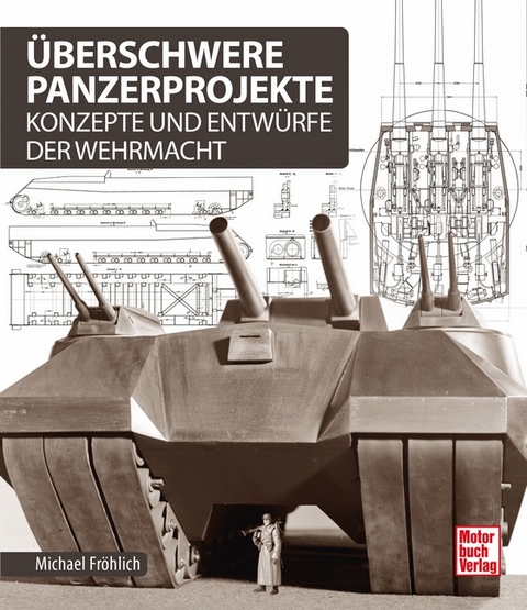&Uuml;berschwere Panzerprojekte - Michael Fr&ouml;hlich