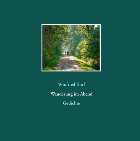 Wanderung im Abend - Winfried Korf