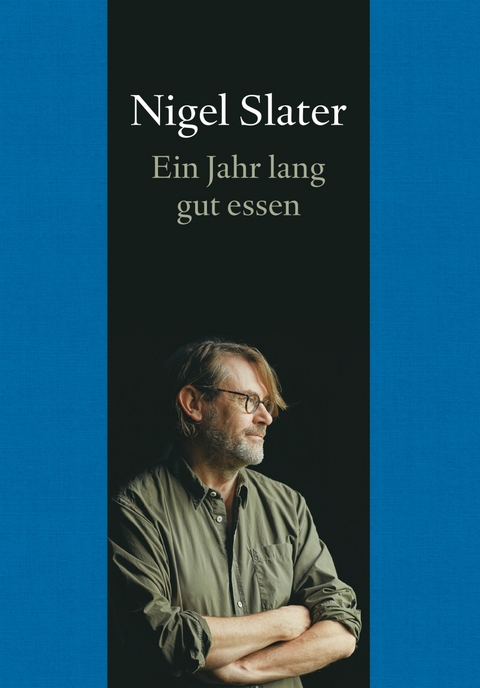 Ein Jahr lang gut essen - Nigel Slater