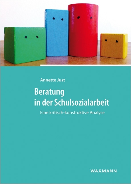 Beratung in der Schulsozialarbeit - Annette Just