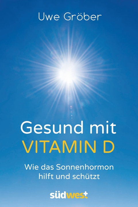 Gesund mit Vitamin D - Uwe Gr&ouml;ber