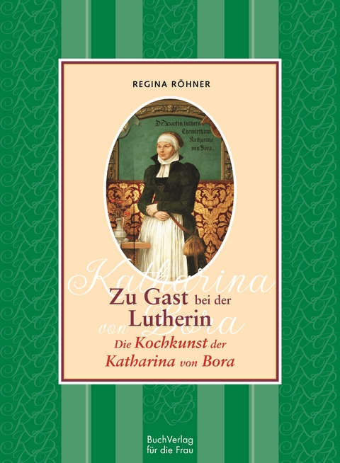 Zu Gast bei der Lutherin - Regina R&ouml;hner
